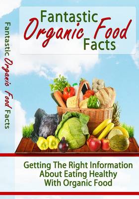 Book cover for Fantastic Organic Food Facts