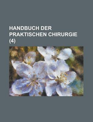 Book cover for Handbuch Der Praktischen Chirurgie (4)