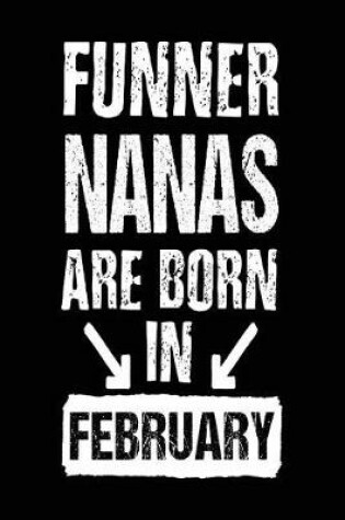 Cover of Funner Nanas Are Born In February