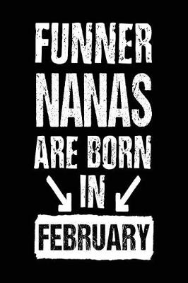 Book cover for Funner Nanas Are Born In February