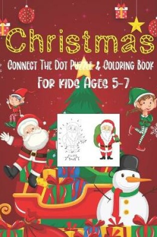 Cover of Christmas Connect The Dot Puzzle & Coloring Book For Kids Ages 5-7