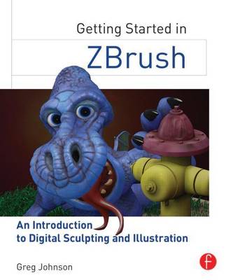 Book cover for Getting Started with Zbrush: An Introduction to Digital Sculpting and Illustration