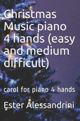 Cover of Christmas Music piano 4 hands (easy and medium difficult)