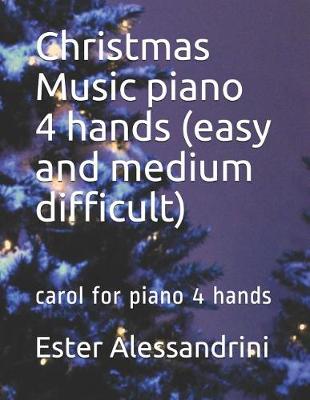 Book cover for Christmas Music piano 4 hands (easy and medium difficult)