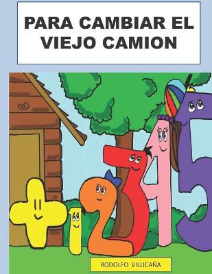 Book cover for Para Cambiar El Viejo Camion