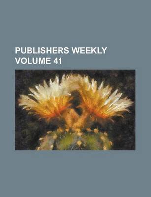 Book cover for Publishers Weekly Volume 41