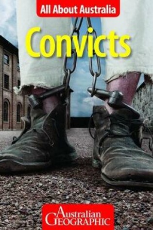 Cover of Convicts - All About Australia - Australian Geographic