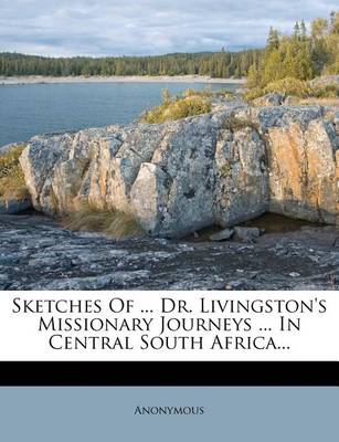 Book cover for Sketches of ... Dr. Livingston's Missionary Journeys ... in Central South Africa...