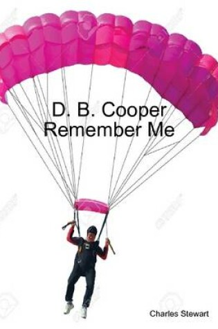 Cover of D. B. Cooper Remember Me