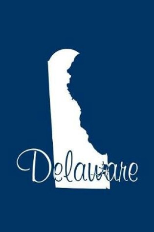 Cover of Delaware - Navy Blue Lined Notebook with Margins