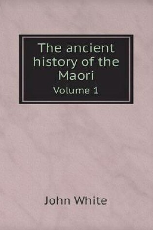 Cover of The ancient history of the Maori Volume 1