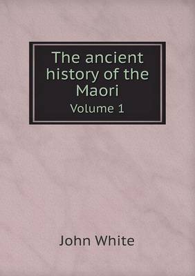 Book cover for The ancient history of the Maori Volume 1