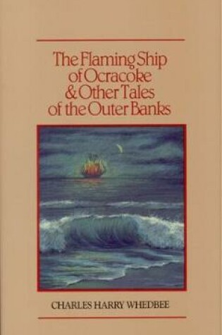 Cover of The Flaming Ship of Ocracoke and Other Tales of the Outer Banks