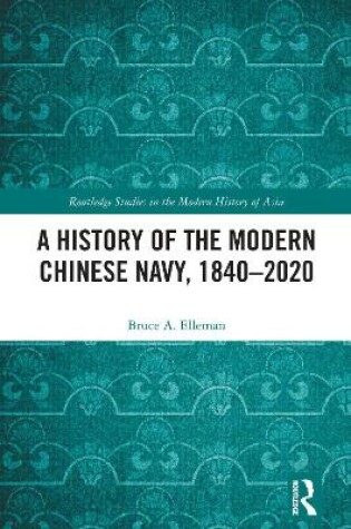 Cover of A History of the Modern Chinese Navy, 1840-2020