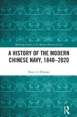 Book cover for A History of the Modern Chinese Navy, 1840-2020