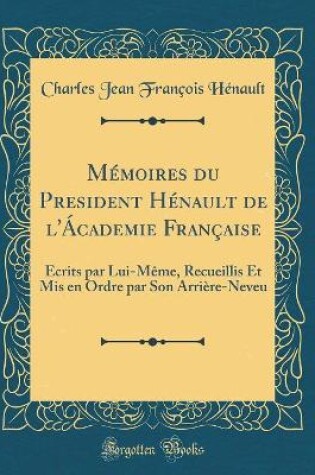 Cover of Memoires Du President Henault de l'Academie Francaise