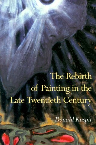 Cover of The Rebirth of Painting in the Late Twentieth Century
