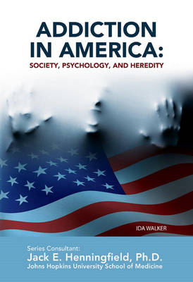 Cover of Addiction in America: Society, Psychology, and Heredity