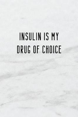 Book cover for Insulin Is My Drug of Choice