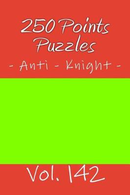 Book cover for 250 Points Puzzles - Anti - Knight. Vol. 142