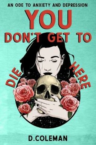 Cover of You Don't Get to Die Here