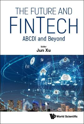 Book cover for Future And Fintech, The: Abcdi And Beyond