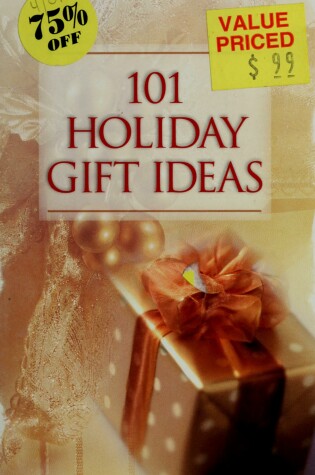 Cover of 101 Holiday Gift Ideas