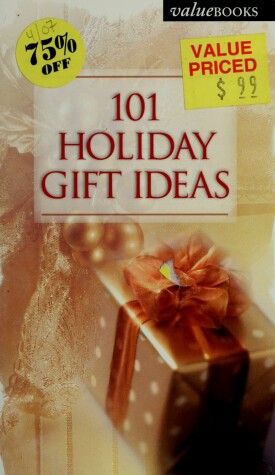 Book cover for 101 Holiday Gift Ideas