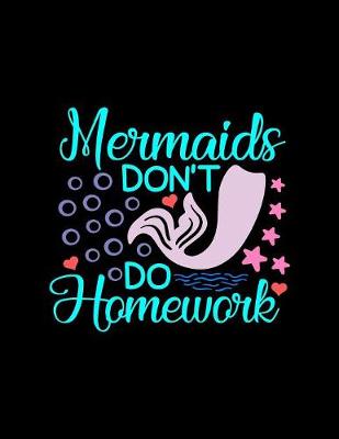 Book cover for Mermaids Don't Do Homework