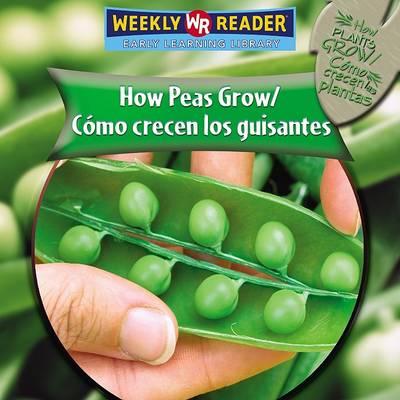 Book cover for How Peas Grow / C�mo Crecen Los Guisantes