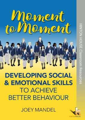 Book cover for Moment to Moment: Developing Social & Emotional Skills to Achieve Better Behaviour
