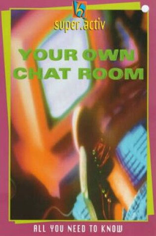 Cover of Your Own Chat Room