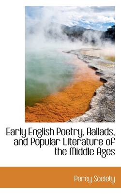 Book cover for Early English Poetry, Ballads, and Popular Literature of the Middle Ages