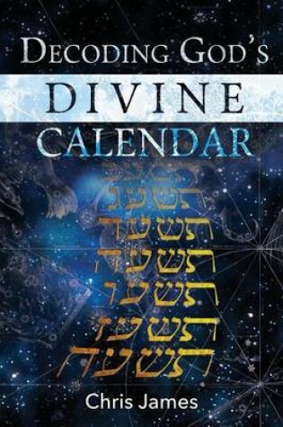 Cover of Decoding God's Divine Calendar