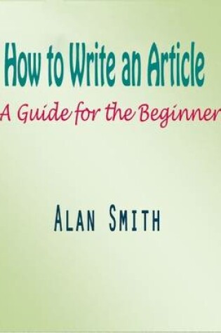 Cover of How to Write an Article: A Guide for the Beginners