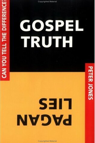 Cover of Gospel Truth/Pagan Lies
