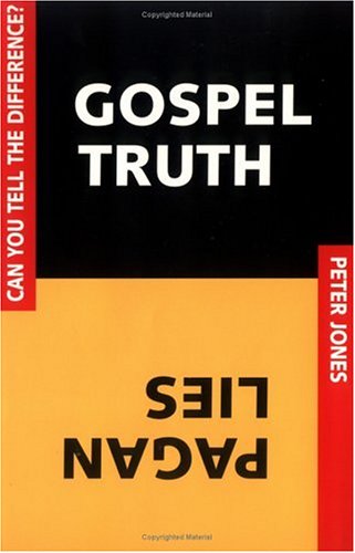 Book cover for Gospel Truth/Pagan Lies