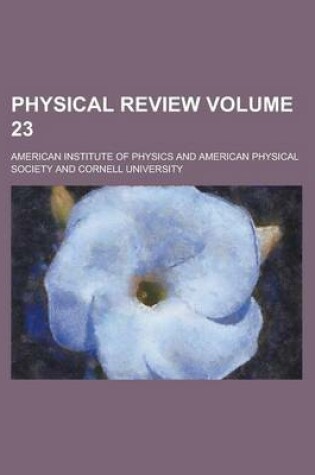 Cover of Physical Review Volume 23