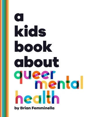 Book cover for A Kids Book About Queer Mental Health