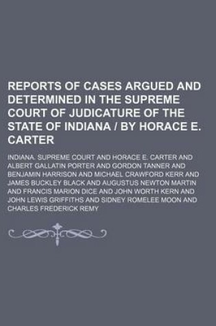 Cover of Reports of Cases Argued and Determined in the Supreme Court of Judicature of the State of Indiana - By Horace E. Carter (Volume 31)