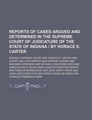 Book cover for Reports of Cases Argued and Determined in the Supreme Court of Judicature of the State of Indiana - By Horace E. Carter (Volume 31)