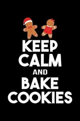 Cover of Keep Calm And Bake Cookies