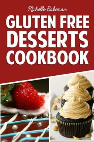 Cover of Gluten Free Desserts Cookbook