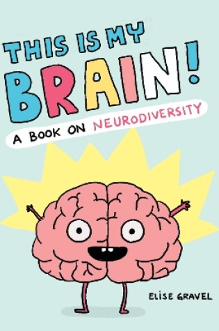 Cover of This Is My Brain!