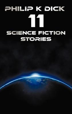 Book cover for Philip K Dick - Eleven Science Fiction Stories