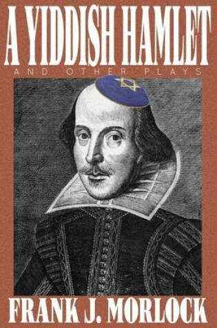 Cover of A Yiddish Hamlet and Other Plays