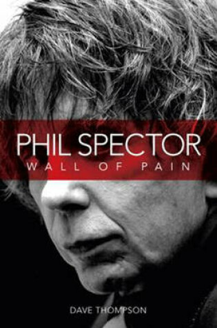 Cover of Phil Spector: Wall of Pain