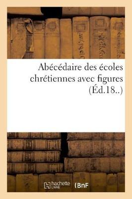 Book cover for Abecedaire Des Ecoles Chretiennes Avec Figures