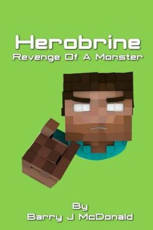 Cover of Herobrine Revenge of a Monster