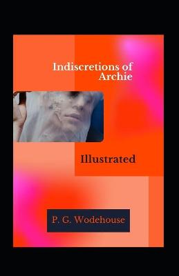 Book cover for Indiscretions of Archie Illustrated